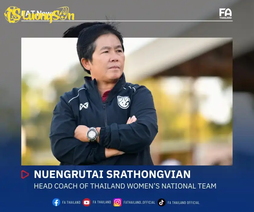 LĐBĐ Thái Lan chính thức bổ nhiệm Srathongvian làm HLV trưởng ĐT nữ
